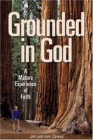 Grounded in God: A Mature Experience of Faith 0764814087 Book Cover