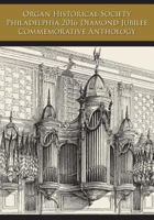 Organ Historical Society Philadelphia 2016 Diamond Jubilee Commemorative Anthology 1533494266 Book Cover