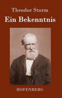 Ein Bekenntnis 1542750709 Book Cover