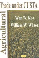 Agricultural Trade Under Custa 1590331923 Book Cover