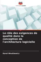 Le rôle des exigences de qualité dans la conception de l'architecture logicielle 6208868920 Book Cover