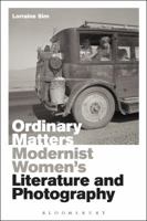Ordinary Matters: Modernist Women’s Literature and Photography 1501346458 Book Cover