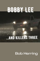 Bobby Lee and Killers Three 1955338027 Book Cover