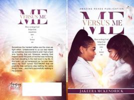 Me Versus Me: How Seeking God helped me transform into a better me 057845453X Book Cover