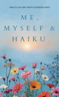 Me, Myself & Haiku B0G46YVKG9 Book Cover