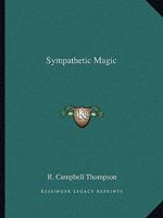 Sympathetic Magic 142545562X Book Cover