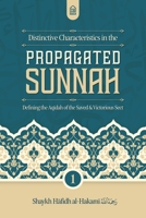 Distinctive Characteristics in the Propagated Sunnah defining the Aqidah of the Saved & Victorious Sect (Vol 1) B0F7F7PPMW Book Cover