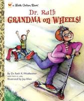 Dr. Ruth: Grandma on Wheels (Little Golden Book) 0307982394 Book Cover