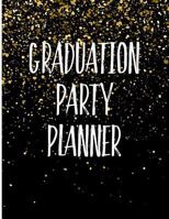 Graduation Party Planner: A Blank Organizer for Graduation Parties 1798292963 Book Cover