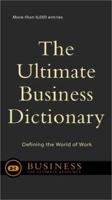 The Ultimate Business Dictionary: Defining the World of Work 0738208213 Book Cover
