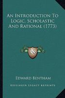 An Introduction To Logic, Scholastic And Rational 1164573683 Book Cover