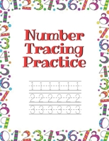 Number Tracing Practice: Number Tracing Book For Kindergarten B08BTZ8JSM Book Cover