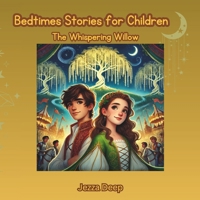 Bedtime Stories for Children: The Whispering Willow B0DQV7K535 Book Cover
