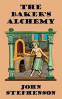 The Bakers Alchemy 099442955X Book Cover