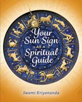 Your Sun Sign as a Spiritual Guide 1567314937 Book Cover
