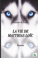 LA VIE DE MATTHIAS LOÏC 2384066110 Book Cover