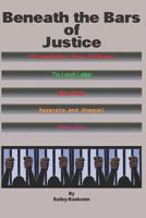 Beneath the Bars of Justice 1491233893 Book Cover