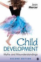 Child Development: Myths and Misunderstandings 1452217688 Book Cover