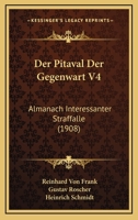 Der Pitaval Der Gegenwart V4: Almanach Interessanter Straffalle (1908) 1167605004 Book Cover