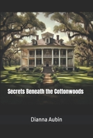 Secrets Beneath the Cottonwoods B0F676WKWV Book Cover