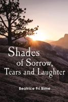 Shades of Sorrow, Tears and Laughter 1942876858 Book Cover