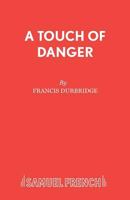 A Touch of Danger 0573016925 Book Cover