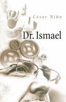 Dr. Ismael 1463358075 Book Cover