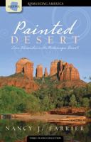 Painted Desert: An Ostrich a Day / Picture Imperfect / Picture This (Romancing America: Arizona) 1602604940 Book Cover