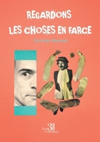 Regardons les choses en farce B0GT8RYW1R Book Cover