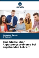 Eine Studie über Anpassungsprobleme bei angehenden Lehrern 620572944X Book Cover