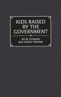Kids Raised by the Government 0275962644 Book Cover