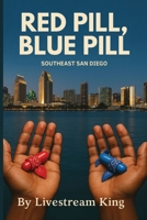 Red Pill, Blue Pill B0FR58JMPD Book Cover