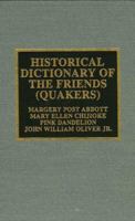 Historical Dictionary of the Friends (Quakers) (Historical Dictionaries of Religions, Philosophies and Movements) 0810868571 Book Cover