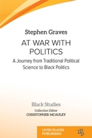 At War With Politics: A Journey from Traditional Political Science to Black Politics (Black Studies) 1915271096 Book Cover