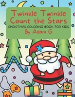 Twinkle Twinkle Count the Stars: Christmas Coloring Book for Kids 4-8 years old B08MSSD859 Book Cover