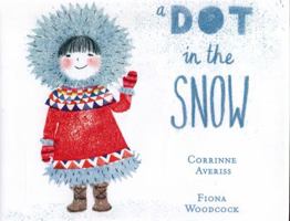 A Dot in the Snow 1454921013 Book Cover