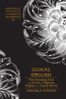 Glocal English: The Changing Face and Forms of Nigerian English in a Global World (Berkeley Insights in Linguistics and Semiotics) 1433129264 Book Cover