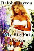My Big Fat Russian Divorce 1.1 1536992984 Book Cover