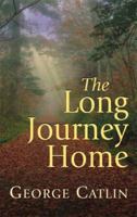 The Long Journey Home 0875168299 Book Cover