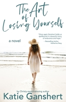 The Art of Losing Yourself 1601425929 Book Cover