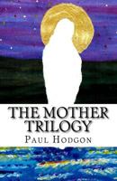 The Mother Trilogy 1548200646 Book Cover