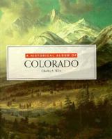 A Historical Album of Colorado 1562945920 Book Cover