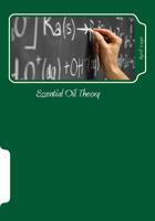Essential Oil Theory : Chemistry of Essential Oils 1986624390 Book Cover