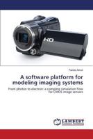 A Software Platform for Modeling Imaging Systems 3659582018 Book Cover