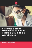 Sintomas e efeito trombótico da vacina contra a Covid-19 da AstraZeneca 6206138135 Book Cover