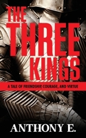 The Three Kings: A Tale of Friendship, Courage, and Virtue B0F11C9H42 Book Cover