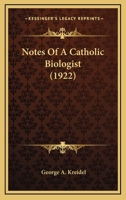 Notes Of A Catholic Biologist 1117889939 Book Cover