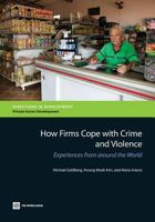How Firms Cope with Crime and Violence: Experiences from around the World (Directions in Development) 1464801010 Book Cover