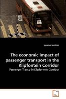 The economic impact of passenger transport in the Klipfontein Corridor: Passenger Transp in Klipfontein Corridor 3639236467 Book Cover