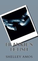 Frankie's Fetish 1453762108 Book Cover